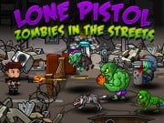 Play Lone Pistol : Zombies in the Streets On FOG.COM